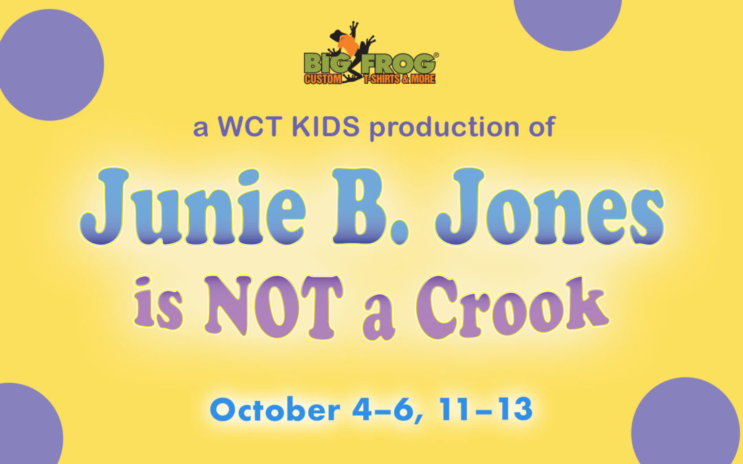 Reserve your tickets today for Junie B. Jones is NOT a Crook!
